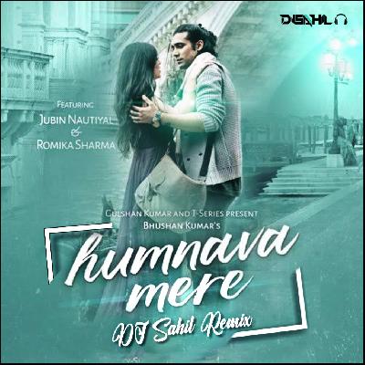 Humnava Mere ( Chillout Mix ) Dj Sahil Remix